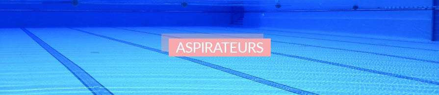 Aspirateurs Piscine, Skimmers Piscine | AC-Déco