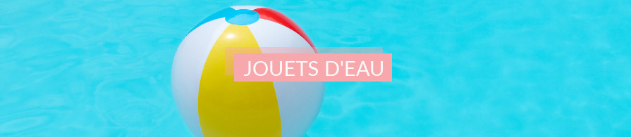Pistolets à Eau, Ballons de Plage | ac-deco